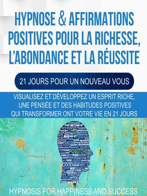 cover image of Hypnose & Affirmations Positives Pour la Richesse, L'abondance et la Réussite (21 Jours Pour Un Nouveau Vous)